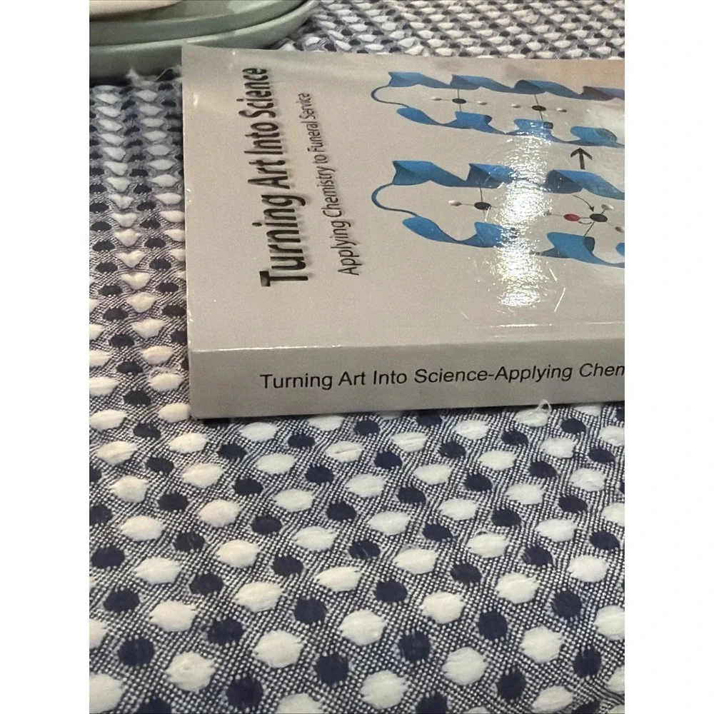 Turning Art Into Science: Applying Chemistry to Funeral Service Paperback